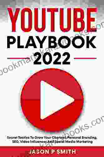 Youtube Playbook 2024: Secret Tactics To Grow Your Channel Personal Branding SEO Video Influencer And Social Media Marketing