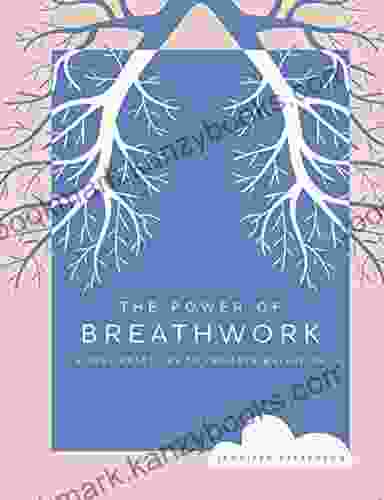 The Power Of Breathwork: Simple Practices To Promote Wellbeing (The Power Of )