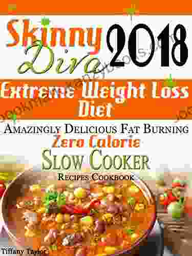 Skinny Diva 2024 Extreme Weight Loss Diet Amazingly Delicious Fat Burning Zero Calorie Slow Cooker Recipes Cookbook