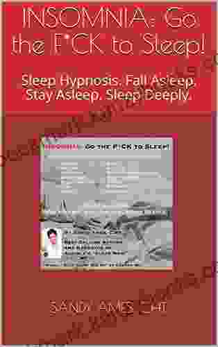 INSOMNIA: Go the F*CK to Sleep : Sleep Hypnosis Fall Asleep Stay Asleep Sleep Deeply (Sandy Ames Hypnotherapy 3)