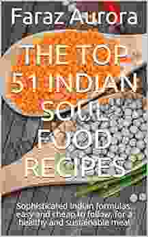 The Himalayan Cuisine: Sophisticated Indian Formulas Easy And Cheap To Follow For A Healthy And Sustainable Meal