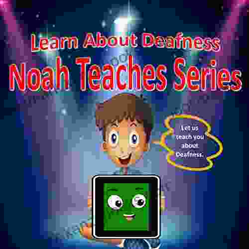 Learn About Deafness : Noah Teaches Series: Special Needs Special Education Disabilities