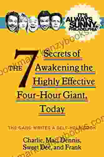 It S Always Sunny In Philadelphia: The 7 Secrets Of Awakening The Highly Effective Four Hour Giant Today