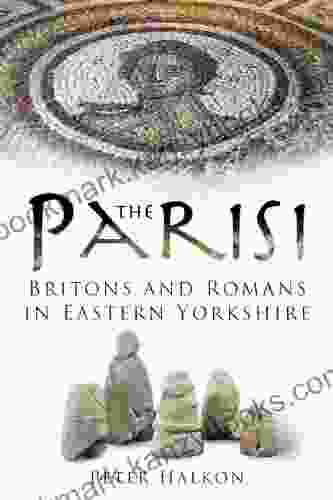 The Parisi: Britains And Romans In Eastern Yorkshire