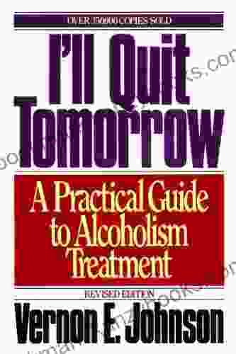 I Ll Quit Tomorrow: A Practical Guide To Alcoholism Treatmen