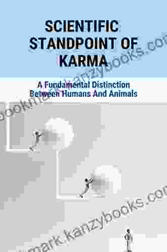 Scientific Standpoint Of Karma: A Fundamental Distinction Between Humans And Animals