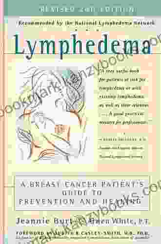 Lymphedema: A Breast Cancer Patient s Guide to Prevention and Healing