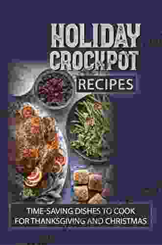 Holiday Crockpot Recipes: Time Saving Dishes To Cook For Thanksgiving And Christmas