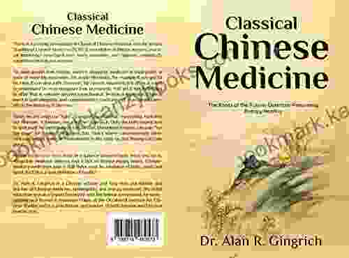 Classical Chinese Medicine: The Roots Of The Future Quantum Frequency Energy Healing