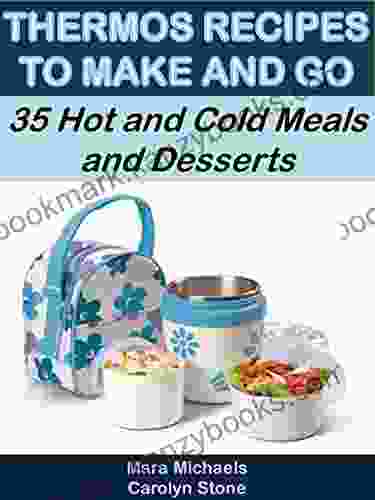 Thermos Recipes To Make And Go: 35 Hot And Cold Meals And Desserts (Food Matters)