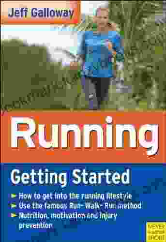 Running: Getting Started Jeff Galloway