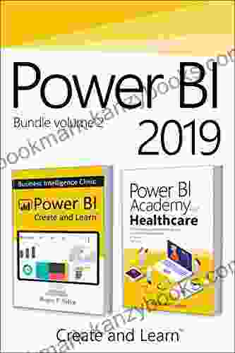 Power BI 2024 Bundle Vol 2 Create And Learn: Power BI Business Intelligence Clinic + Power BI Academy Vol 2 Healthcare (Power BI Series)