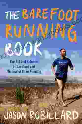 The Barefoot Running Book: The Art and Science of Barefoot and Minimalist Shoe Running