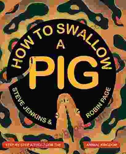 How To Swallow A Pig: Step By Step Advice From The Animal Kingdom