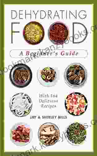 Dehydrating Food: A Beginner S Guide