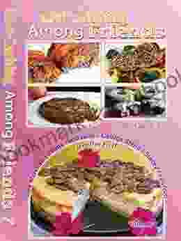 Low Carbing Among Friends (Volume 7): Low Carb Keto Sugar Free Gluten Free Recipes