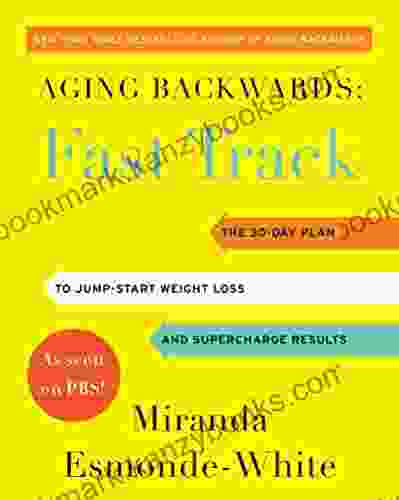 Aging Backwards: Fast Track: 6 Ways In 30 Days To Look And Feel Younger