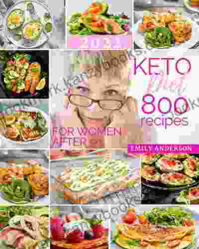 Keto Diet Cookbook For Women Over 50 : Regain Your Self Esteem With These Simple And Tasty Meals Eliminate The YoYo Effect From Your Life And Maintain An Enviable Shape