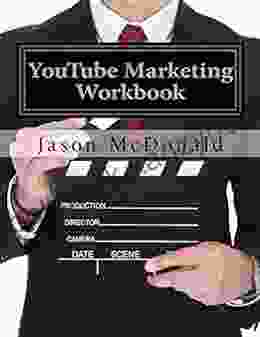 YouTube Marketing Workbook: How To Use YouTube For Business