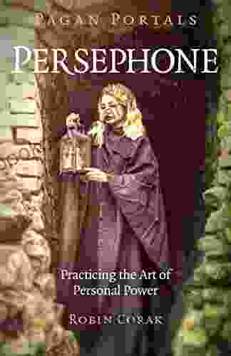 Pagan Portals Persephone: Practicing The Art Of Personal Power