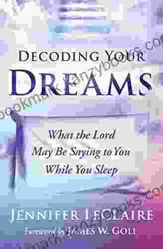 Decoding Your Dreams: What The Lord May Be Saying To You While You Sleep