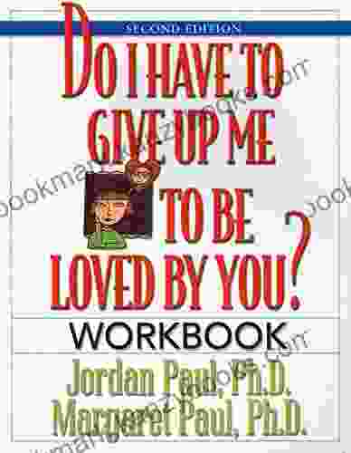 Do I Have to Give Up Me to Be Loved by You Workbook: Workbook Second Edition