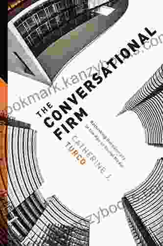 The Conversational Firm: Rethinking Bureaucracy In The Age Of Social Media (The Middle Range Series)