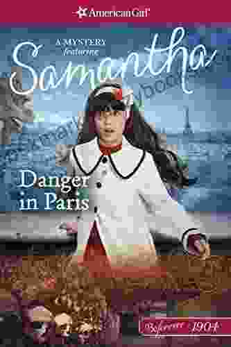 Danger in Paris: A Samantha Mystery (American Girl)