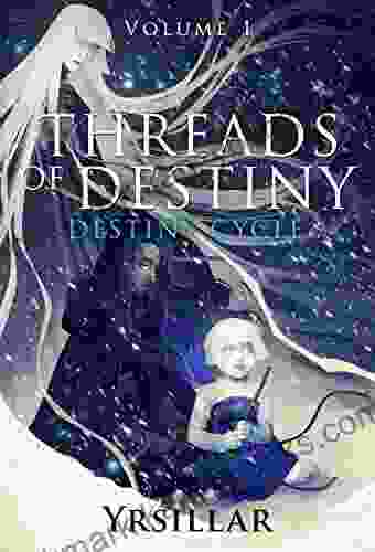 Threads Of Destiny: Volume 1 (Destiny Cycle 4)