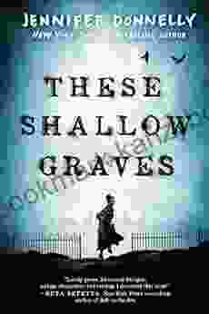 These Shallow Graves Jennifer Donnelly