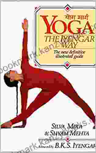 Yoga: The Iyengar Way Silva Mehta