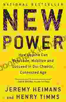 New Power: How Power Works In Our Hyperconnected World And How To Make It Work For You