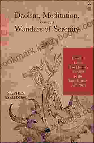 Daoism Meditation And The Wonders Of Serenity: From The Latter Han Dynasty (25 220) To The Tang Dynasty (618 907) (SUNY In Chinese Philosophy And Culture)