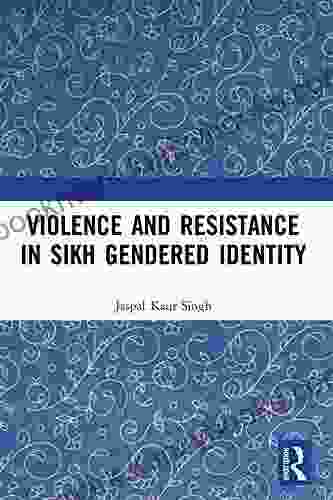 Violence And Resistance In Sikh Gendered Identity