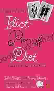 Neris And India S Idiot Proof Diet: A Weight Loss Plan For Real Women