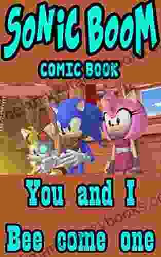 Sonic Boom Comic Book: You And I Bee Come One